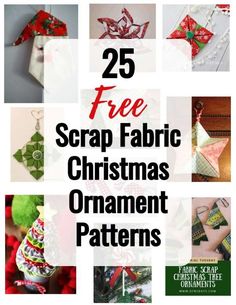 the 25 free scrap fabric christmas ornament patterns are featured in this book,