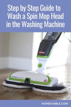 a steam mop with the title step by step guide to wash a spin mop head in the washing machine