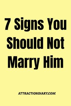 "7 signs you should not marry him" in bold black text on a yellow background.