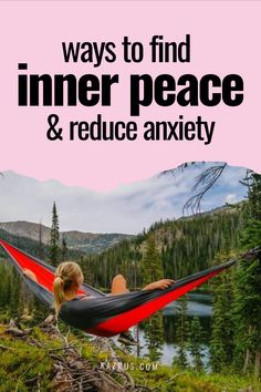 a woman laying in a hammock with the words ways to find inner peace and reduce