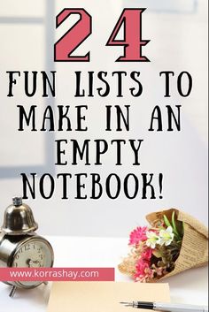 an empty notebook with the words, 24 fun lists to make in an empty notebook