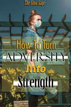 a woman wearing a face mask and green dress with the words how to turn adversity into strength