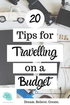 the words 20 tips for traveling on a budget, surrounded by travel items and accessories