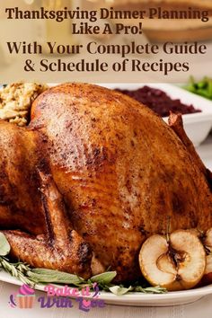 a turkey sitting on top of a white plate next to vegetables and fruit with the words thanksgiving dinner planning like a pro with your complete guide