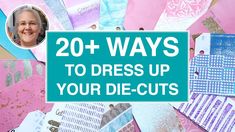 a blue sign that says 20 + ways to dress up your die cuts