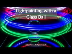 the words lightpainting with a glass ball on it