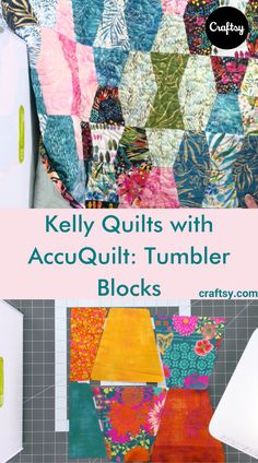 a quilt with the words kelly quilts with acuquiti tumbler blocks