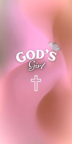 the words god's girl on a pink background with a butterfly flying over it