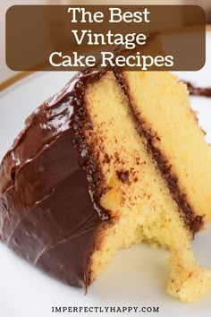 a piece of cake with chocolate frosting on top and the text overlay reads, the best vintage cake recipes