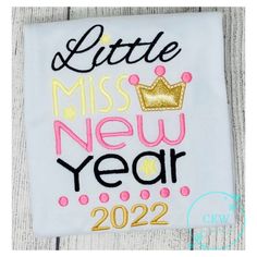 Little Miss New Year Embroidered Girls Shirt/Bodysuit, 2023 Girls Embroidered New Years Outfit, 2023 New Years Shirt New Year's Eve Crafts, New Years Eve Shirt, Outfit 2023, Bodysuit Shirt, Shirt Bodysuit, New Years Shirts, New Years Outfit, Girls Shirt, New Years Eve Decorations