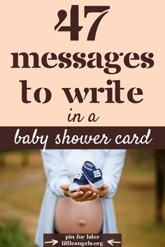 a pregnant belly holding baby shoes with the words 47 messages to write in a baby shower card