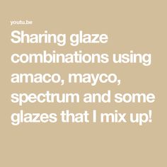 the words shaving glaze combinations using anaco, mayoo, spectum and some glazes that i mix up