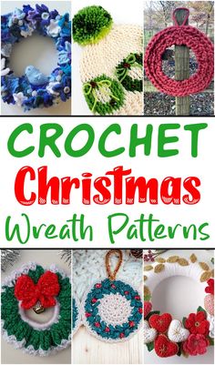 crochet christmas wreath patterns with text overlay that reads, crochet christmas wreath patterns