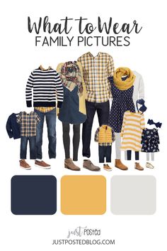 an image of family pictures with the words what to wear family pictures in blue and yellow