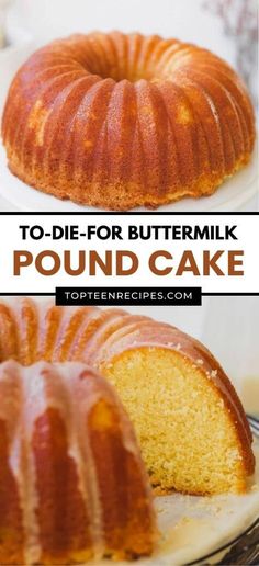 two pictures of a pound cake on a plate with the words to - die for buttermilk