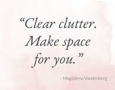 Organising Quotes, Overwhelming Clutter, Declutter Quotes, Clear Clutter, Organization Quotes, Mental Space, Clutter Control, Getting Rid Of Clutter, Declutter Your Life