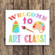 a sign that says welcome to art class