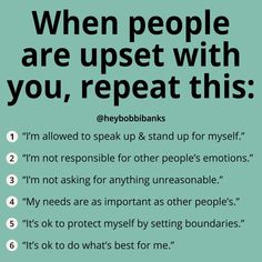 When people are upset with you, repeat this".⁣
1. “I’m allowed to speak up & stand up for myself.”⁣
2. “I’m not responsible for other people’s emotions.”⁣
3. “I’m not asking for anything unreasonable.”⁣
4. “My needs are as important as other people’s.”⁣
5. “It’s ok to protect myself by setting boundaries.”⁣
6. “It’s ok to do what’s best for me.” Other Peoples Feelings Quotes, It Is Not My Responsibility, You Are Not Responsible For Others, How To Speak Your Mind, Locust Of Control, Getting My Mojo Back Quotes, When You Stand Up For Yourself Quotes, Standing Up For Yourself At Work, I'm Not Responsible For Your Feelings