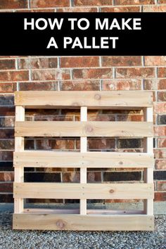 a wooden pallet with the words how to make a pallet on it in front of a brick wall