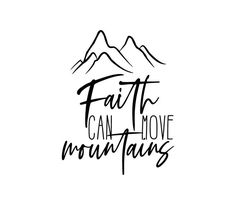 the faith can move mountains svg file is shown in black and white with red accents