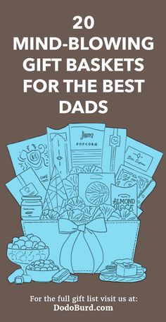 the cover of 20 mind - blowing gift baskets for the best dads