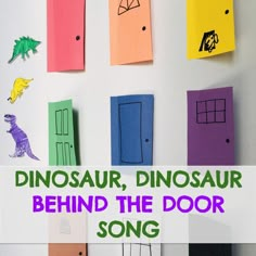 dinosaur, dinosaur behind the door song made with construction paper and cut out dinosaurs on colored sticky notes