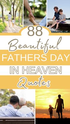 the words, beautiful father's day in heaven quotes are shown above photos of people and