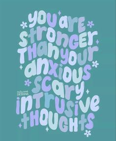 Intrusive Thoughts, You Are Stronger, Recovery Quotes, Stronger Than You, Happy Thoughts, Words Of Encouragement