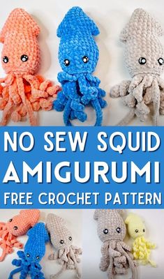 crochet squid amigurmi pattern with text overlay that reads, no sew squid amigurmi free crochet pattern