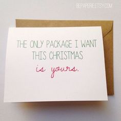 the only package i want this christmas is yours card with red ink on white paper