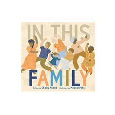 the book cover for in this family, with an image of people dancing and singing