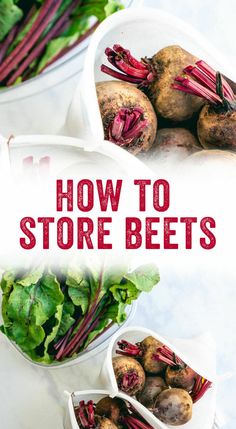 two bowls filled with beets next to each other and the words how to store beets