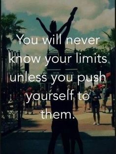 someone standing in front of a gate with the words you will never know your limits unless you push yourself to them