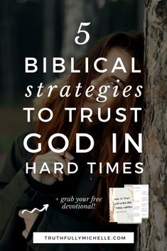 a woman leaning against a tree with the text 5 biblical struggles to trust god in hard times