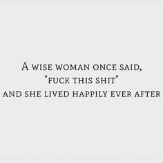 And finally, think about taking the drug “fukamol.” Health Quotes, Psych, Happily Ever After, Ever After, Words Quotes, Wise Words, Favorite Quotes, Quotes To Live By, Health Tips