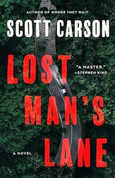 the cover of lost man's lane by scott carrson, with trees in the background