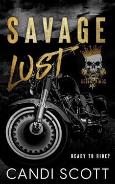 a motorcycle with the words,'savage lust ready to ride'written on it