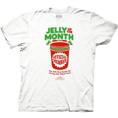 a white t - shirt with the words jelly of the month on it