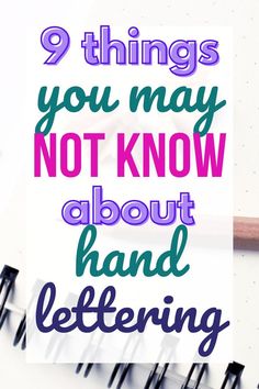 the words 9 things you may not know about hand lettering