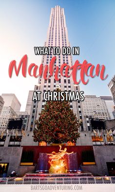 rockefeller christmas tree with the words what to do in manhattan at christmas