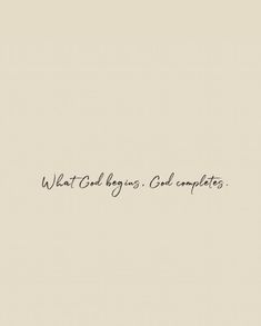 the words what god loves, god completes are written in cursive writing on a beige background