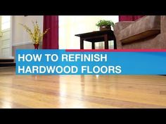 how to refinish hardwood floors