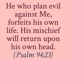 a pink background with the words he who plan evil against me, forgets his own life