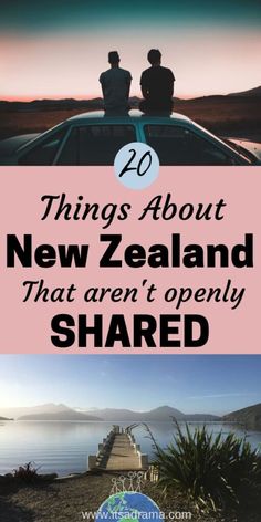 two people sitting on top of a car with the words 10 things about new zealand that aren't openly shared