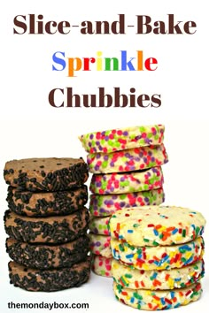 several cookies stacked on top of each other with the words slice and bake sprinkle chubbles