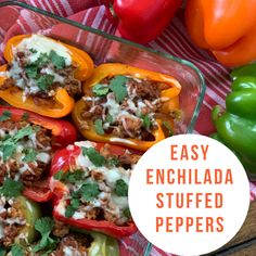 an easy enchilada stuffed peppers recipe in a glass casserole dish