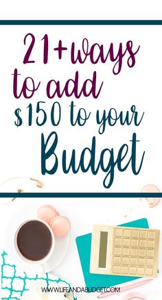 the words, 21 ways to add $ 150 to your budget