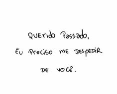 a black and white photo with the words querido passao, e precio me desperar de voce