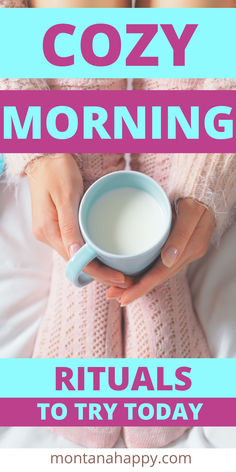 Photo of a woman's feet with pink socks and a mug of milk. Text says, "Cozy Morning Rituals to Try Today montanahappy.com" Morning Routine Before Work, Hygge Summer, Hygge Tips, Hygge Inspiration, Create A Routine, Winter Hygge, Hygge Living, Rustic Recipes, Cozy Morning