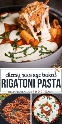 a collage of different types of food with text overlay that reads cheesy sausage baked rigatoni pasta